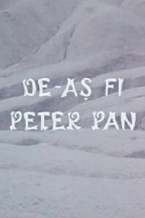 De-ași fi Peter Pan