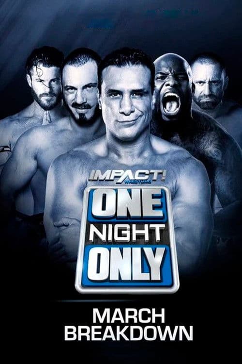 IMPACT One Night Only: March Breakdown