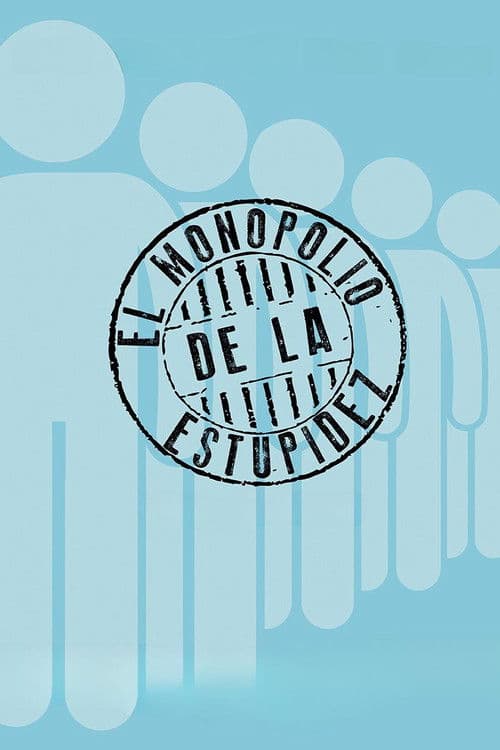 El monopolio de la estupidez