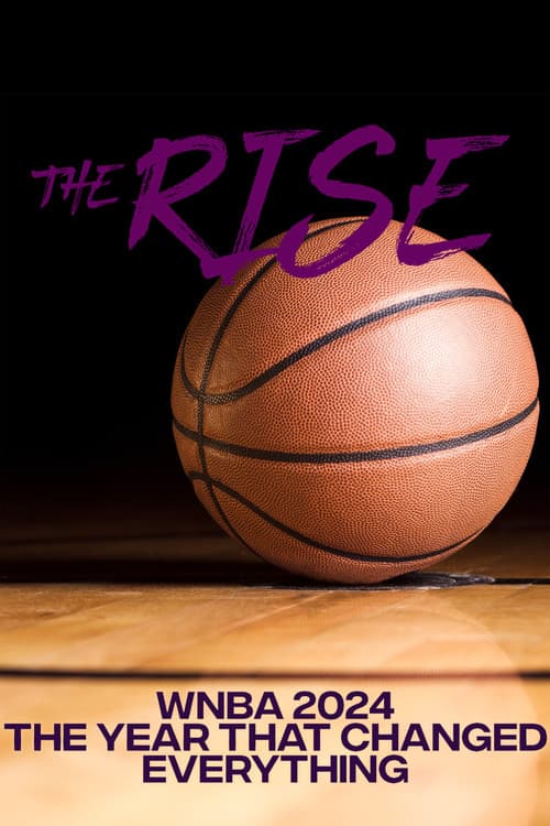 The Rise: WNBA 2024; The Year That Changed Everything