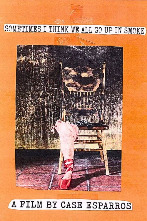 Sometimes I Think We All Go Up In Smoke