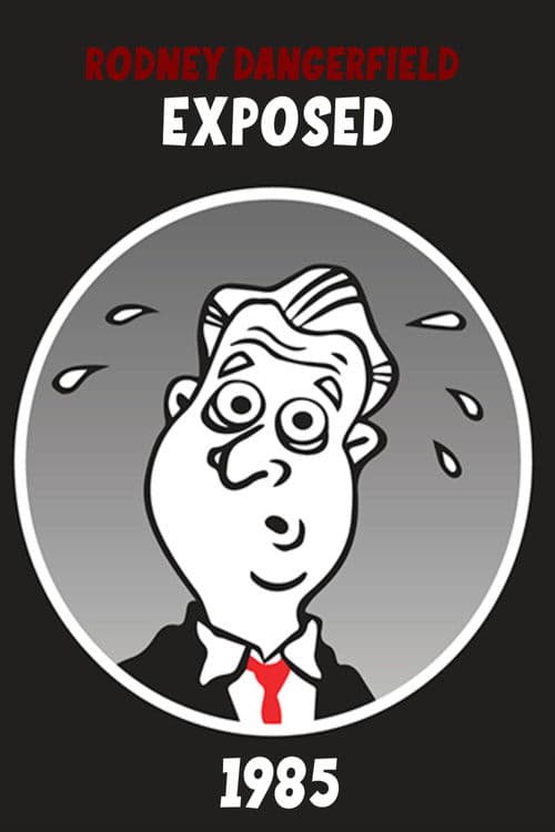 Rodney Dangerfield: Exposed!