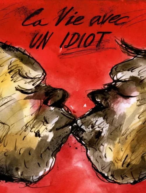 La vie avec un idiot