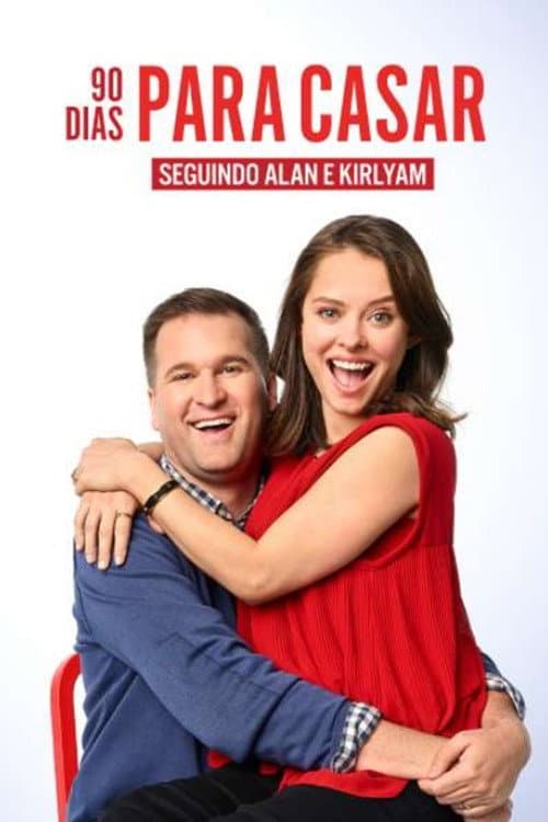 90 Dias Para Casar: Seguindo Alan e Kirlyam