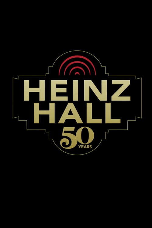 HISTORY OF HEINZ HALL - 50TH ANNIVERSARY
