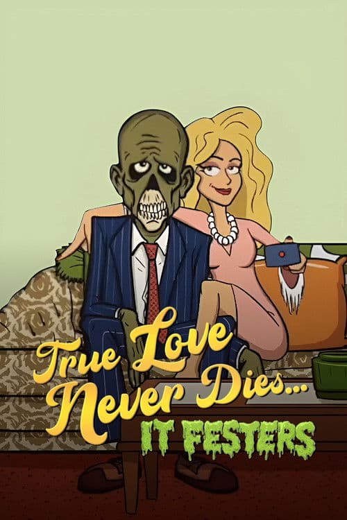 True Love Never Dies... It Festers