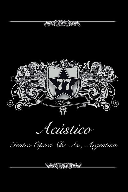 Attaque 77 - Acústico en el Teatro Opera