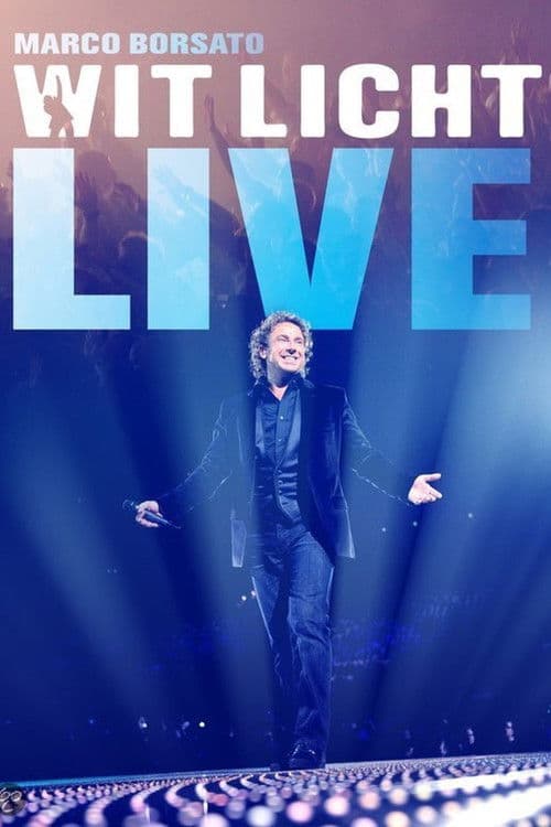 Marco Borsato - Wit Licht Live
