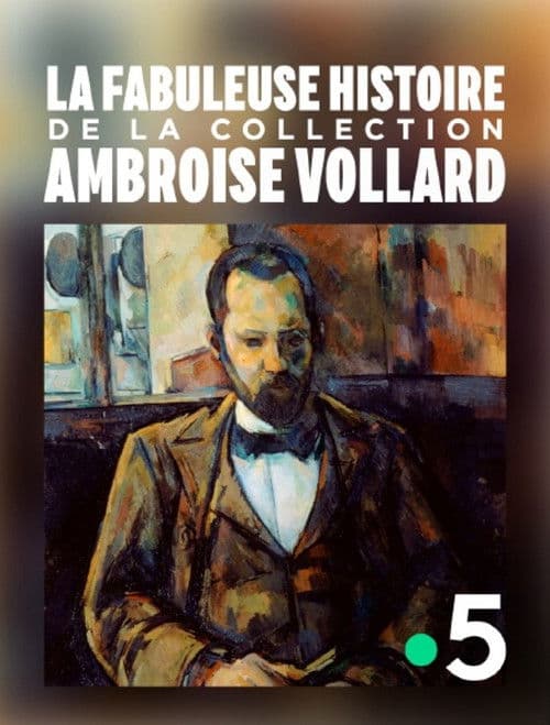 La fabuleuse histoire de la collection Ambroise Vollard