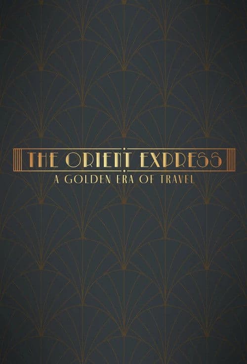 The Orient Express: A Golden Era of Travel