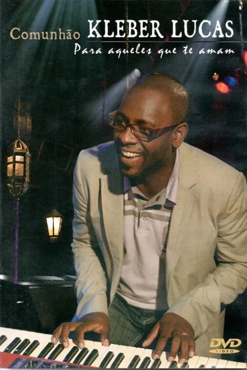 Kleber Lucas Para Aqueles Que Te Amam: Comunhão
