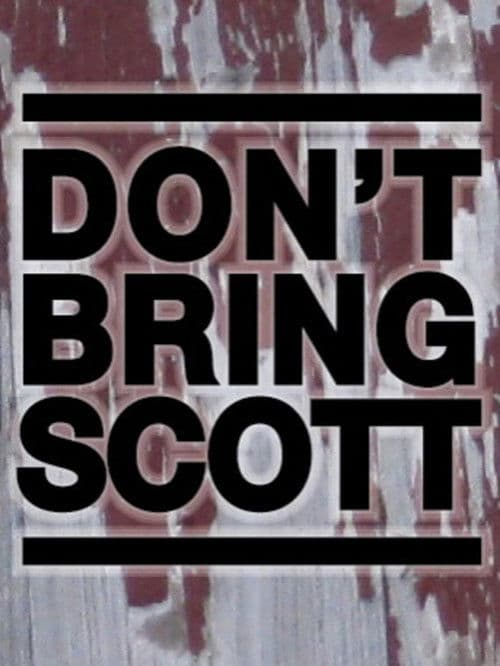 Don't Bring Scott