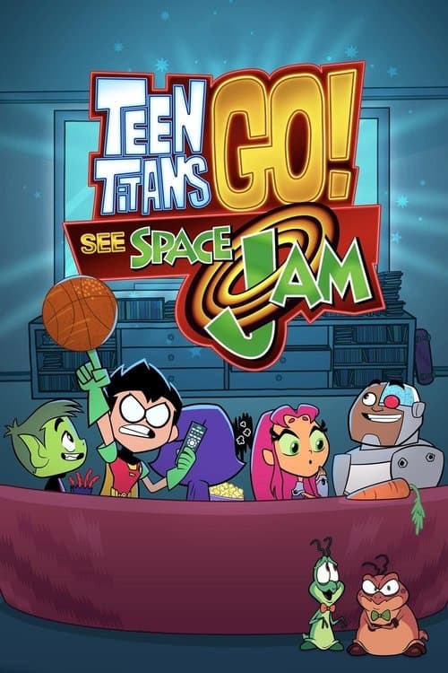 Teen Titans Go! See Space Jam