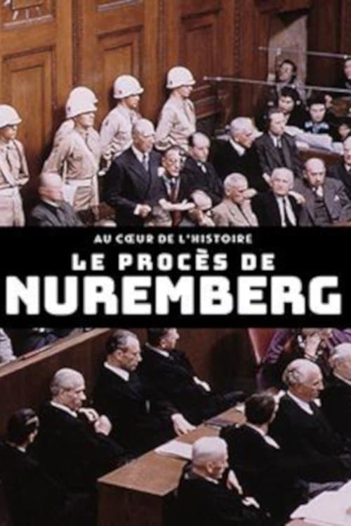 Au coeur de l'histoire : le procès de Nuremberg