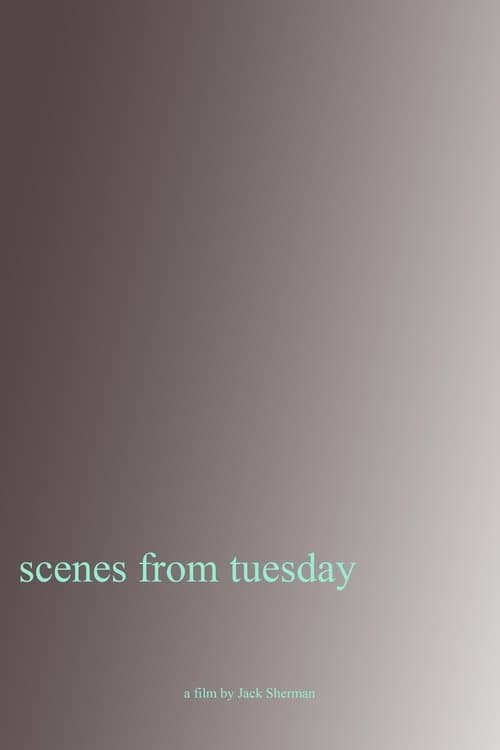 Scenes From Tuesday