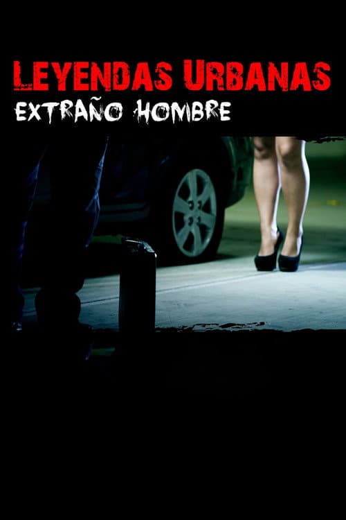 Leyendas urbanas – Extraño hombre