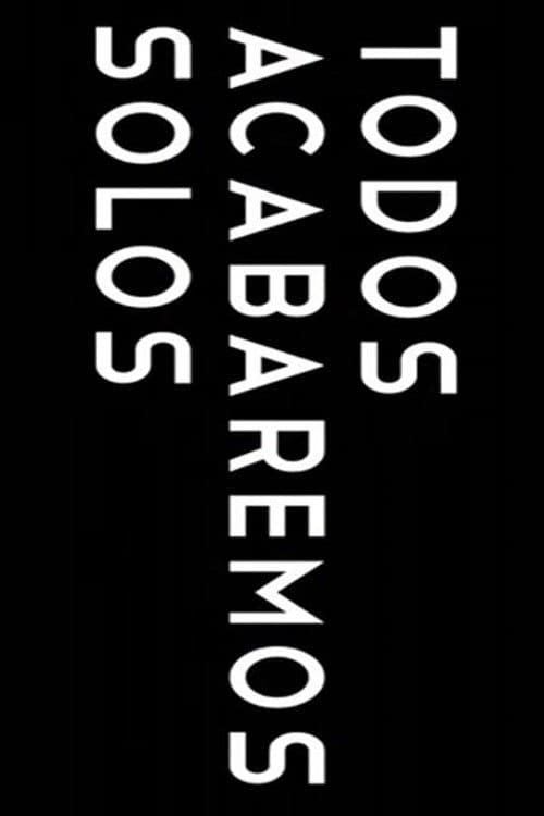 Todos acabaremos solos