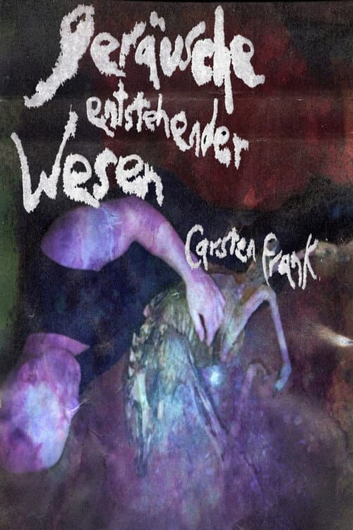 Geräusche Entstehender Wesen