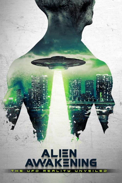 Alien Awakening: The UFO Reality Unveiled