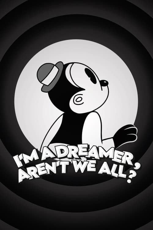 I'm a Dreamer, Aren't We All?