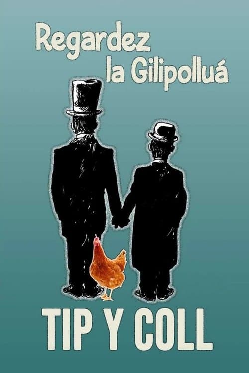 Tip y Coll: regardez la gilipolluá