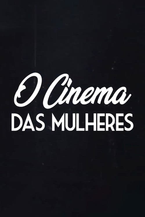 O Cinema das Mulheres