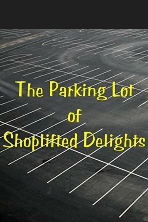 The Parking Lot of Shoplifted Delights
