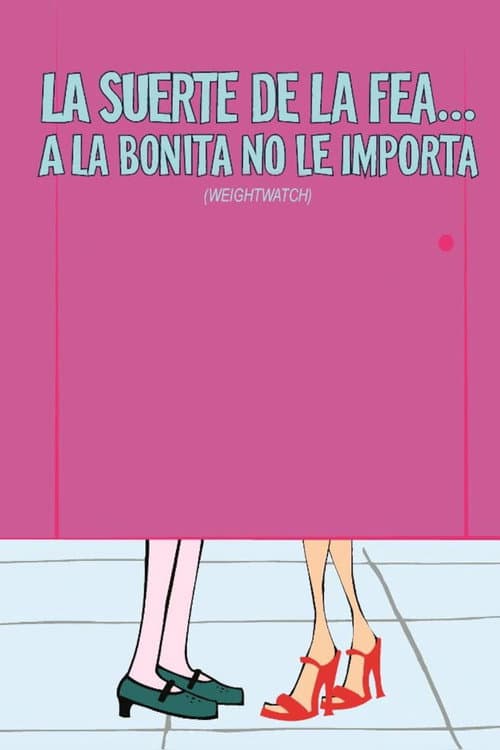 La suerte de la fea... a la bonita no le importa
