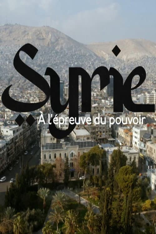 Syrie, à l’épreuve du pouvoir