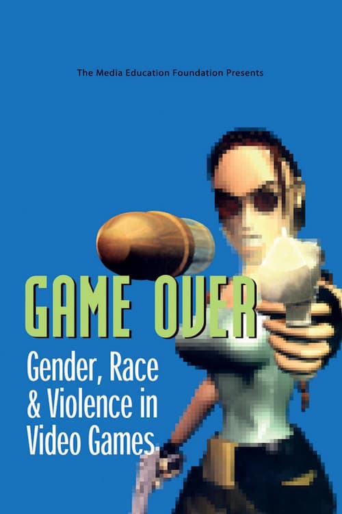 Game Over: Gender, Race & Violence in Video Games