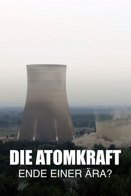 Die Atomkraft - Ende einer Ära?
