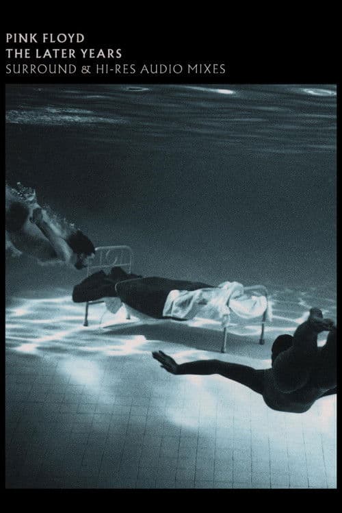 Pink Floyd: The Later Years, Vol 1 - Surround and Hi-Res Audio Mixes
