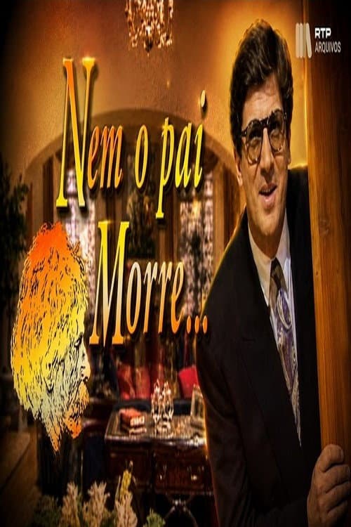 Nem o Pai Morre, Nem a Gente Almoça