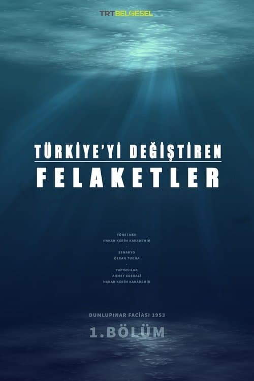 Türkiye’yi Değiştiren Felaketler