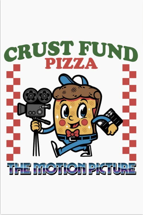 Crust Fund Pizza: The Motion Picture