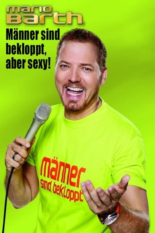 Mario Barth: Männer sind bekloppt, aber sexy!