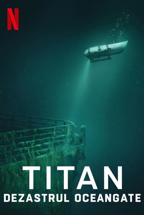Titan: Dezastrul submersibilului OceanGate