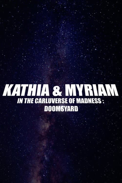 Kathia & Myriam In The Carluverse of Madness : Doomsdyard