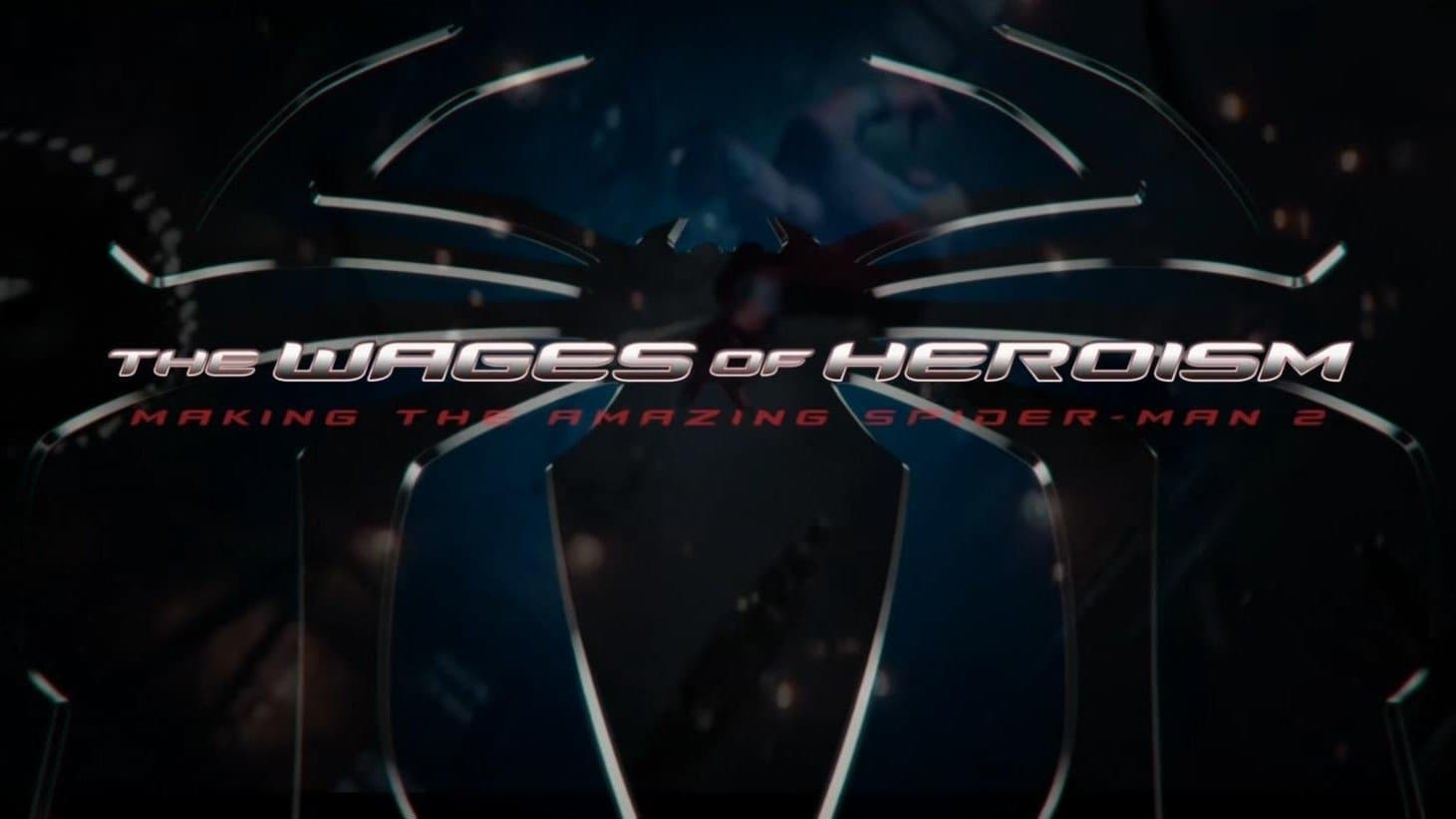 The Wages of Heroism: Making The Amazing Spider-Man 2