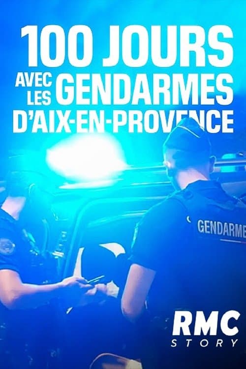 100 jours avec les Gendarmes d'Aix-en-Provence