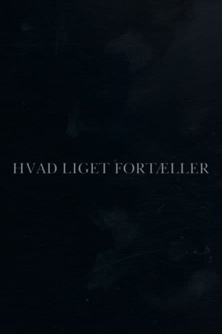 Hvad liget fortæller