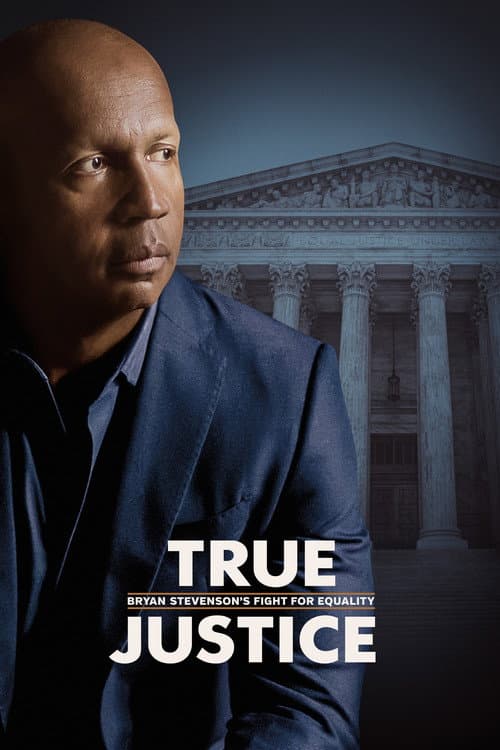 Dreptatea adevărată: Lupta lui Bryan Stevenson pentru egalitate