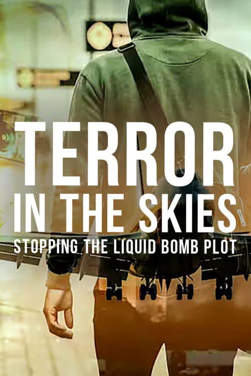 Terror in the Skies: Stopping the Liquid Bomb Plot