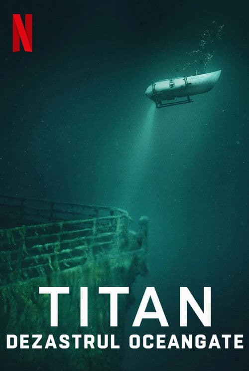 Titan: Dezastrul submersibilului OceanGate